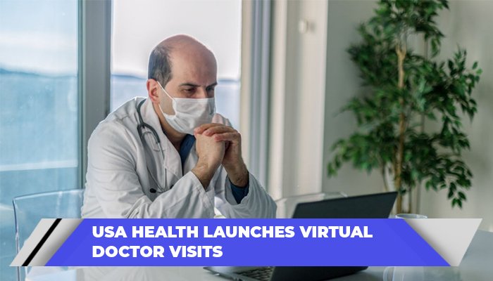 USA Health Launches Virtual Doctor Visits