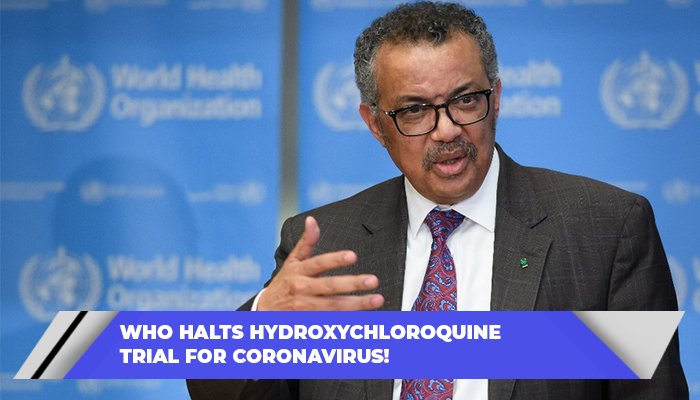 WHO Halts Hydroxychloroquine Trial For Coronavirus!